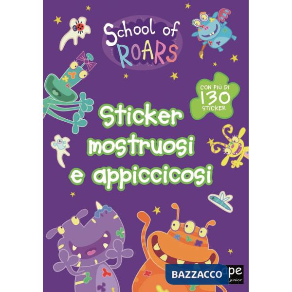 Sticker mostruosi e appiccicosi. School of Roars. Con adesivi. Ediz. a colori