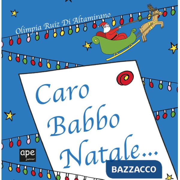Caro Babbo Natale.... Ediz. a colori