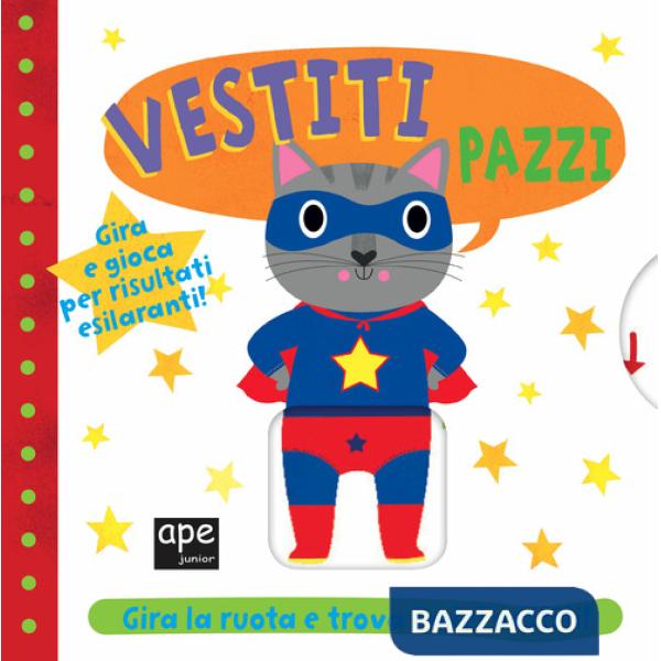 Vestiti pazzi. Ediz. a colori
