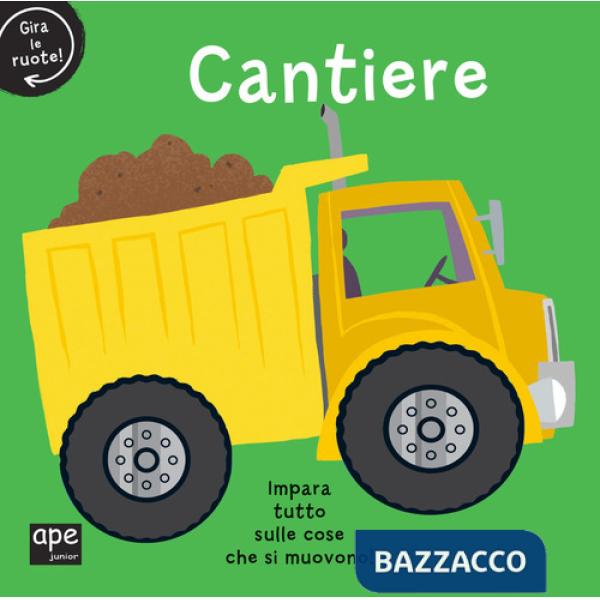 Cantiere. Gira le ruote!