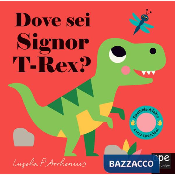 Dove sei Signor T-Rex? Ediz. a colori