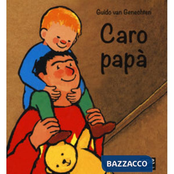 Caro papà. Ediz. a colori