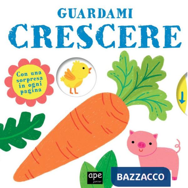 Guardami crescere. Ediz. a colori