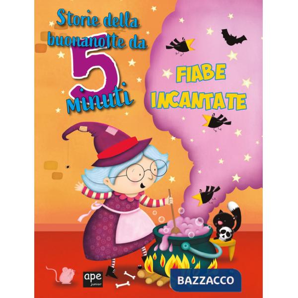 Storie della buonanotte da 5 minuti. Fiabe incantate