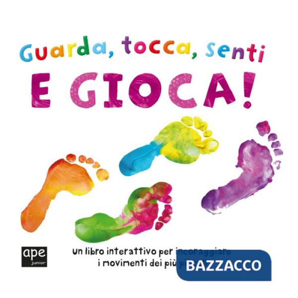 Guarda, tocca, senti e gioca! Ediz. a colori