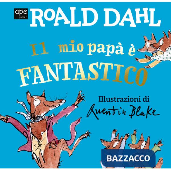 Mio papà è fantastico. Ediz. a colori (Il)