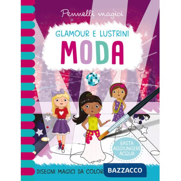 Moda. Pennelli magici. Ediz. a colori. Ediz. a spirale. Con gadget