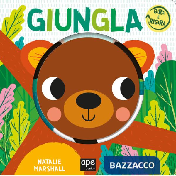 Giungla. Gira e rigira. Ediz. a colori