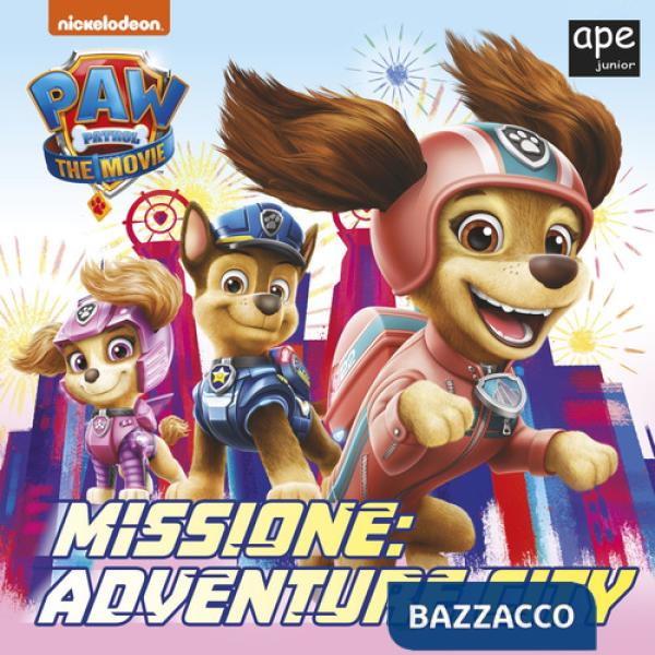 Missione: Adventure City. Paw Patrol. Ediz. a colori