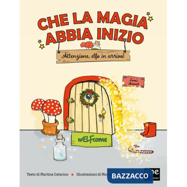 Che la magia abbia inizio. Attenzione Elfo in arrivo!