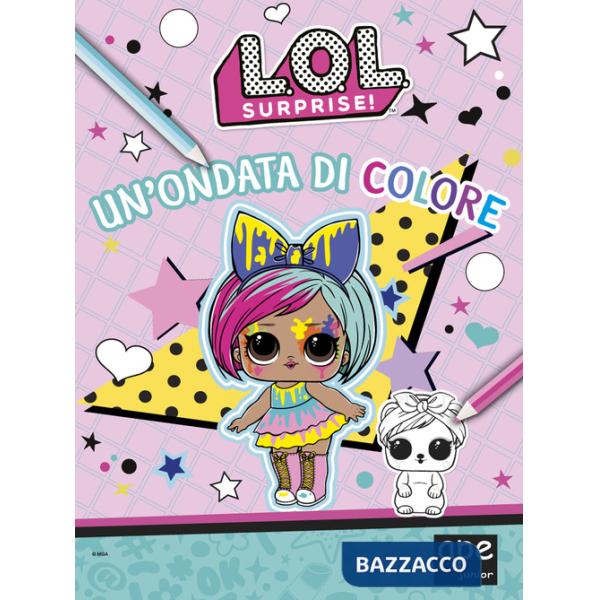 Ondata di colore. L.O.L. Surprise! Ediz. a colori (Un')