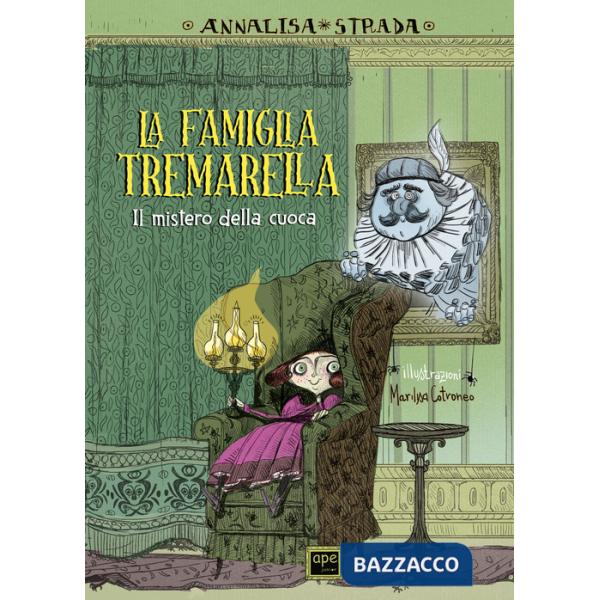 Famiglia Tremarella. Il mistero della cuoca. Ediz. illustrata (La)