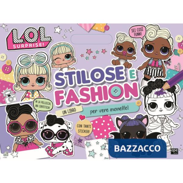 Stilose e fashion. L.O.L. Surprise! Con adesivi