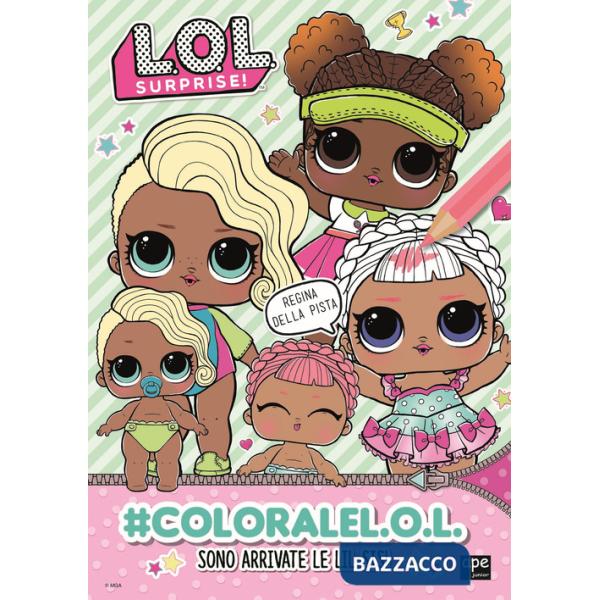 coloralel.o.l. L.O.L. Surprise! Ediz. a colori