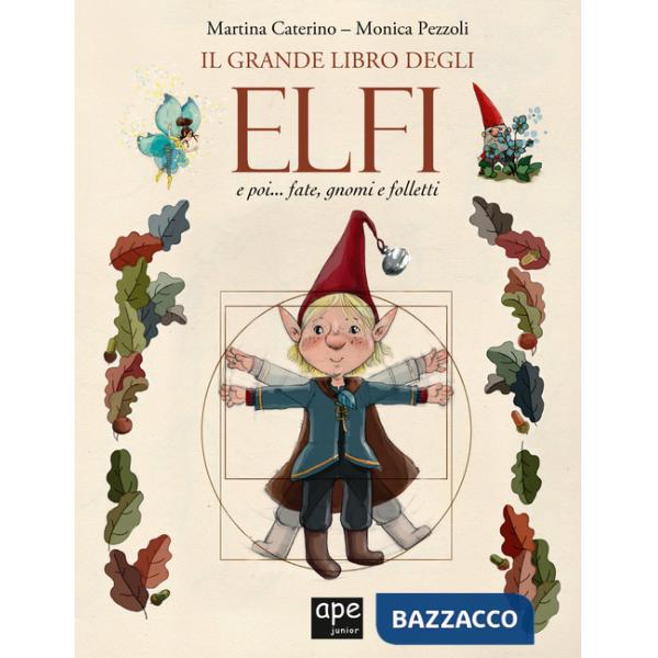Grande libro degli elfi... e poi fate, gnomi e folletti (Il)
