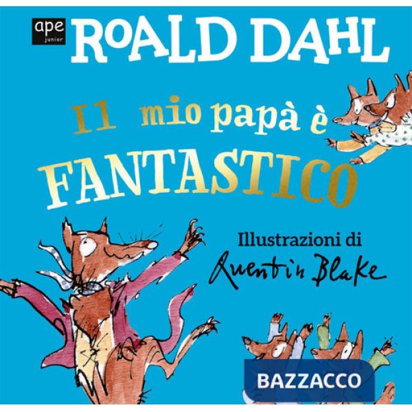 Mio papà è fantastico. Ediz. a colori (Il)