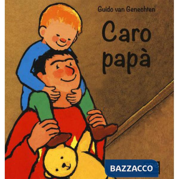 Caro papà. Ediz. a colori
