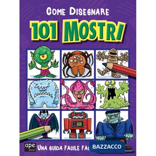 Come disegnare 101 mostri. Ediz. illustrata