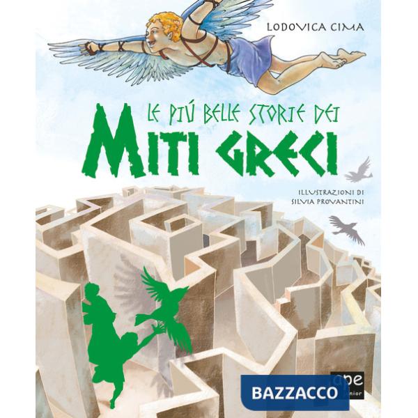 Più belle storie dei miti greci. Ediz. a colori (Le)