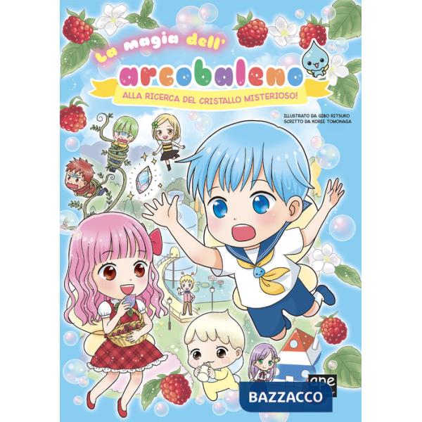 Magia dell'arcobaleno. Alla ricerca del cristallo misterioso! (La)