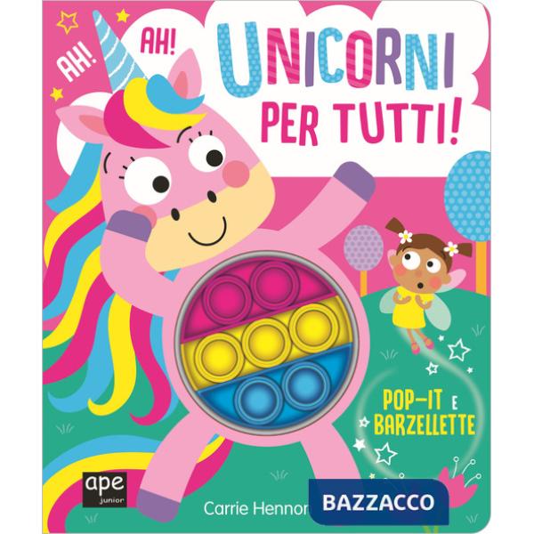Pop it unicorni. Unicorni per tutti. Ediz. illustrata