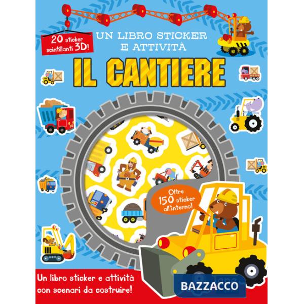 Cantiere. Un libro sticker e attività. Ediz. a colori (Il)