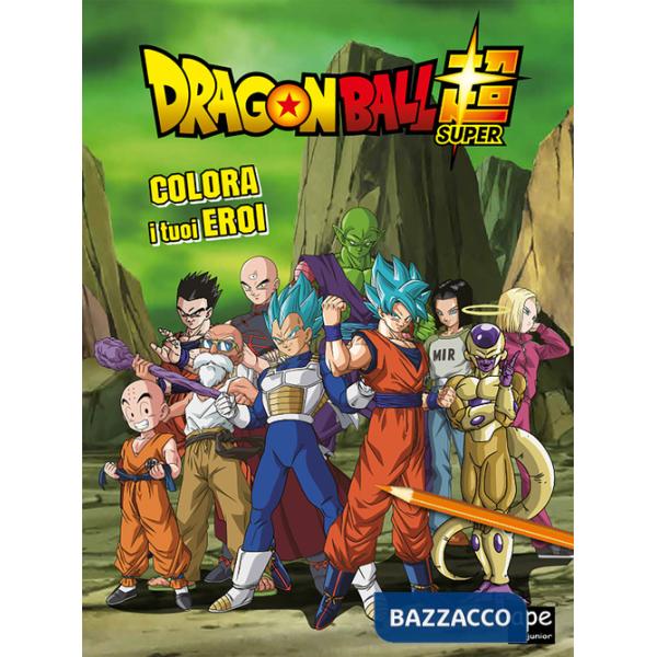 Colora i tuoi eroi. Dragon Ball. Ediz. a colori