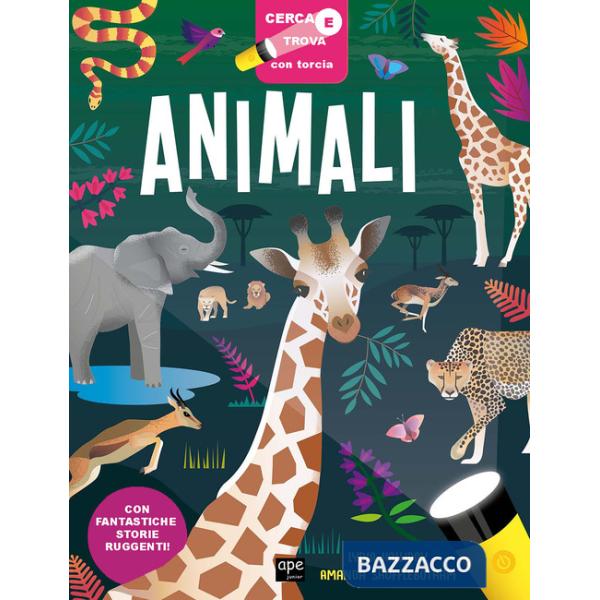 Animali. Cerca e trova con torcia. Ediz. a colori