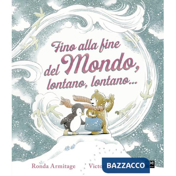 Fino alla fine del mondo, lontano, lontano.... Ediz. a colori