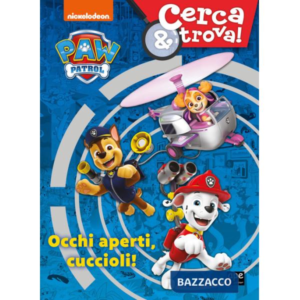 Occhi aperti cuccioli! Cerca & trova. Paw Patrol. Ediz. a colori