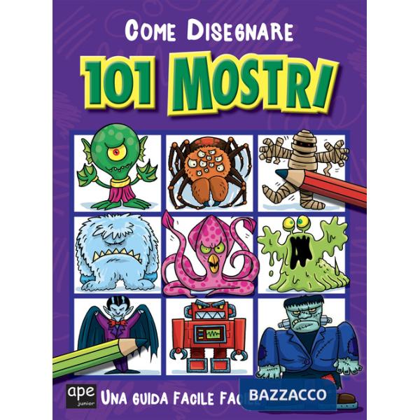 Come disegnare 101 mostri. Ediz. illustrata