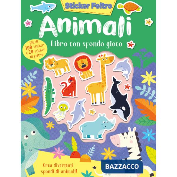 Animali. Sticker feltro. Libro con sfondo gioco. Ediz. a colori
