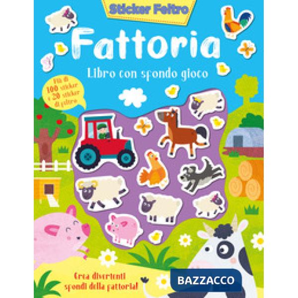 Fattoria. Sticker feltro. Libro con sfondo gioco. Ediz. a colori