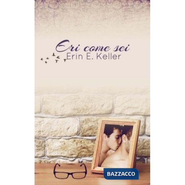 Eri come sei