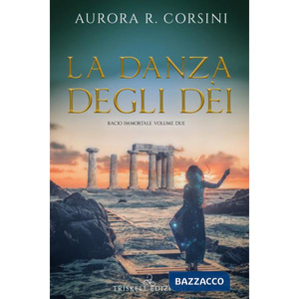 Danza degli dei. Bacio immortale (La). Vol. 2