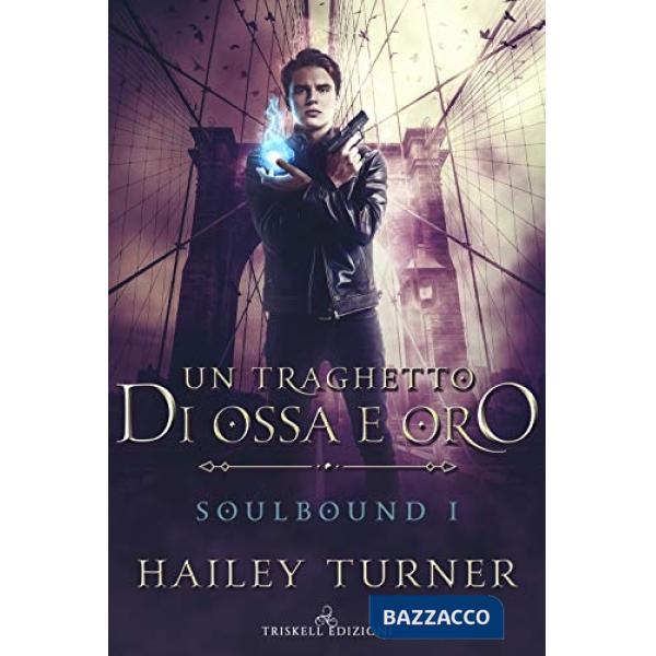 Traghetto di ossa e oro. Soulbound (Un). Vol. 1
