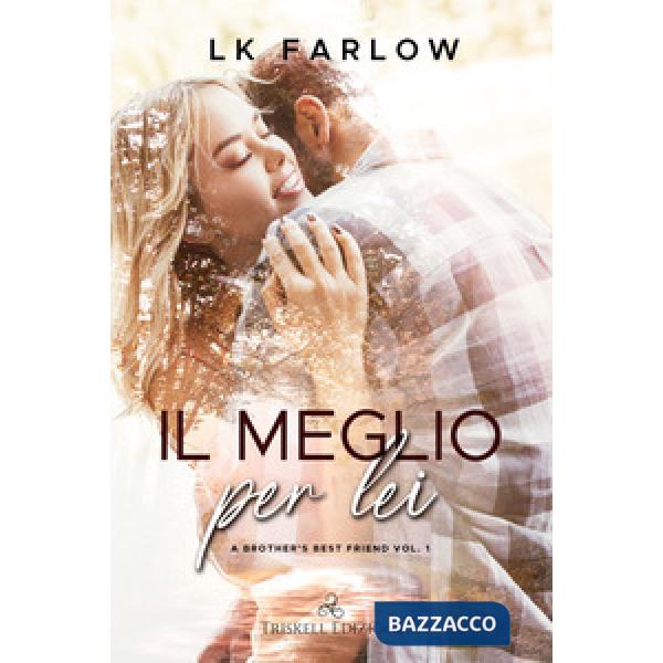 Meglio per lei. A brother's best friend (Il). Vol. 1