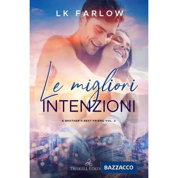 Migliori intenzioni. A brother's best friend (Le). Vol. 2