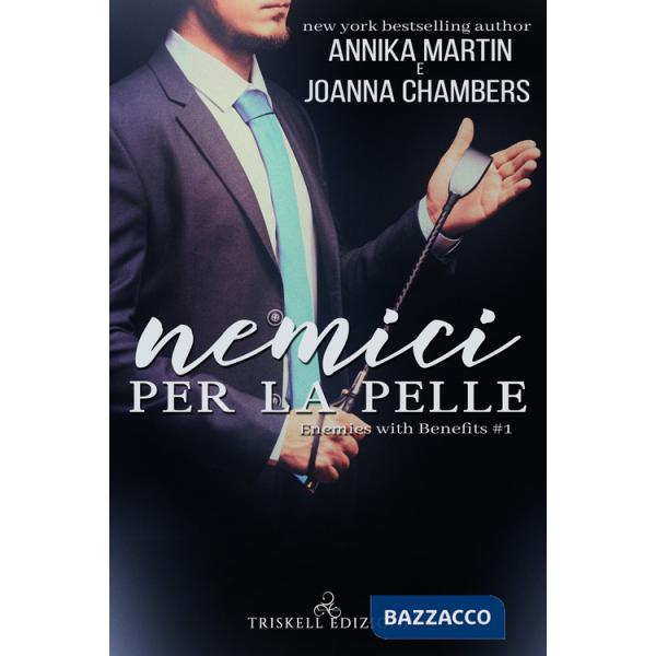 Nemici per la pelle. Enemies with benefits. Vol. 1