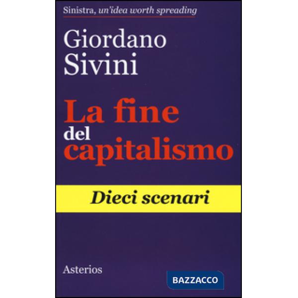 Fine del capitalismo. Dieci scenari (La)