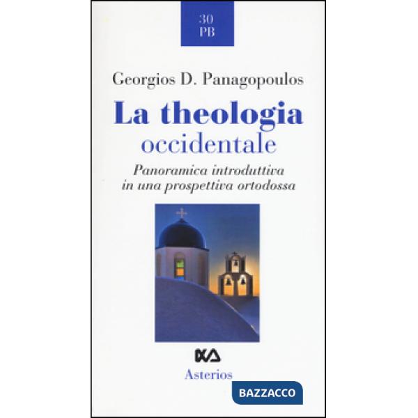 Theologia occidentale. Panoramica introduttiva in una prospettiva ortodossa (La)