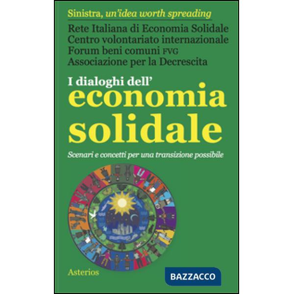 Dialoghi dell'economia solidale. Scenari e concetti per una transizione possibil
