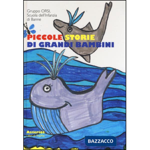 Piccole storie di grandi bambini. Ediz. a colori