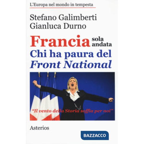 Francia sola andata. Chi ha paura del Front Nazional