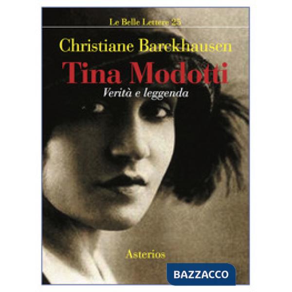 Tina Modotti. Verità e leggenda