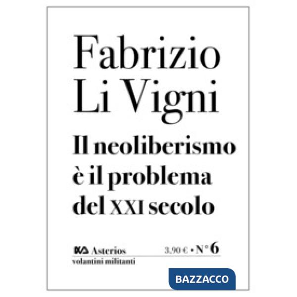 Neoliberismo è il problema del XXI secolo (Il)