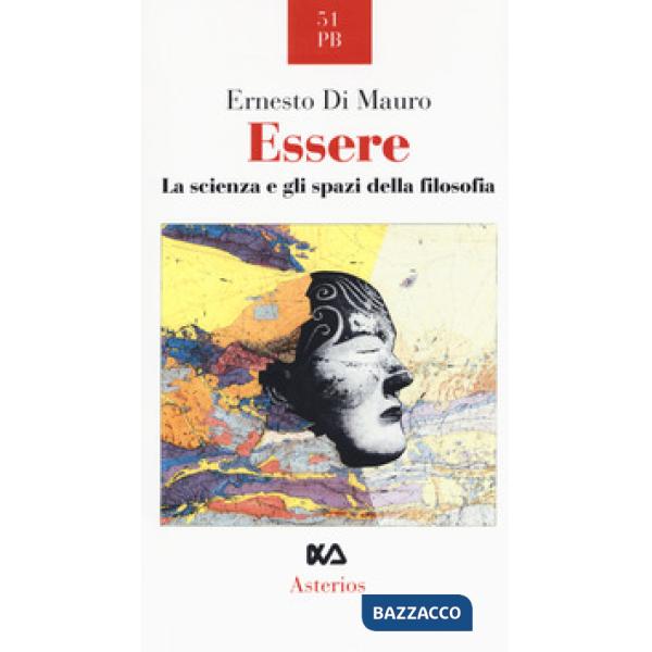 Essere. La scienza e gli spazi della filosofia