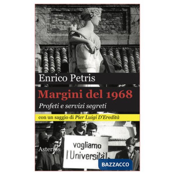 Margini del 1968. Profeti e servizi segreti