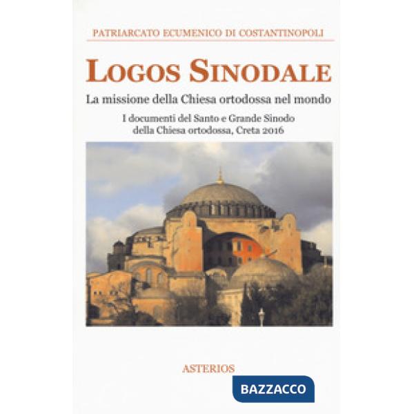 Logos sinodale. La missione della Chiesa ortodossa nel mondo. I documenti del sa