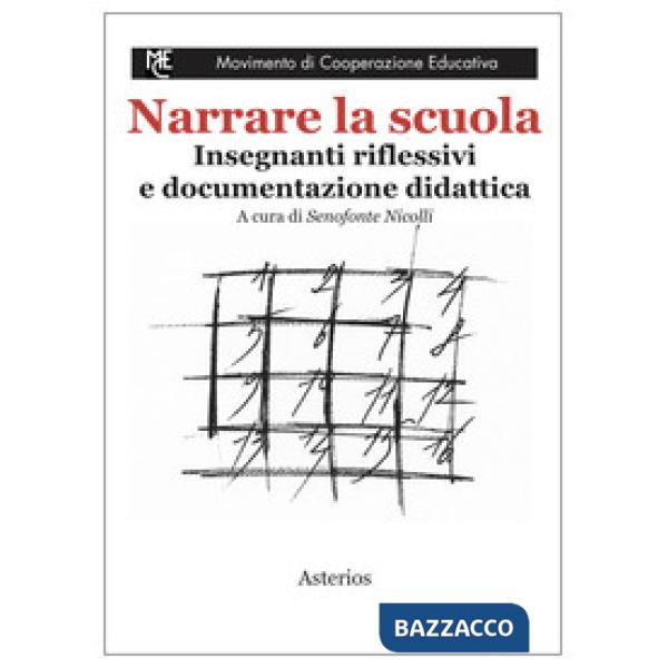 Narrare la scuola. Insegnanti riflessivi e documentazione didattica
